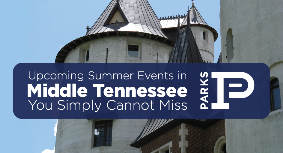 upcoming-summer-events-inn-middle-tennessee-you-simply-cannot-miss-parks